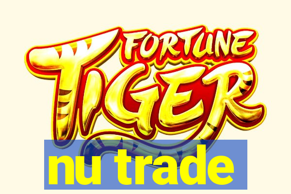 nu trade